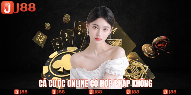 cá cược online có hợp pháp không