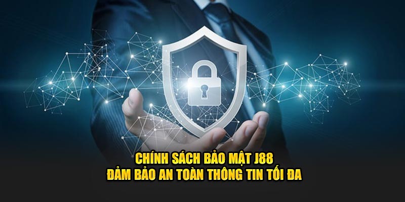 chính sách bảo mật j88