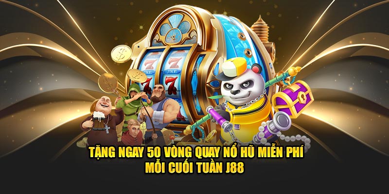 tặng ngay 50 vòng quay nổ hũ miễn phí tại j88